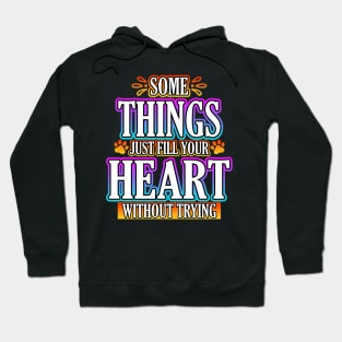 Some Things Just Fill Your Heart Without Trying Hoodie